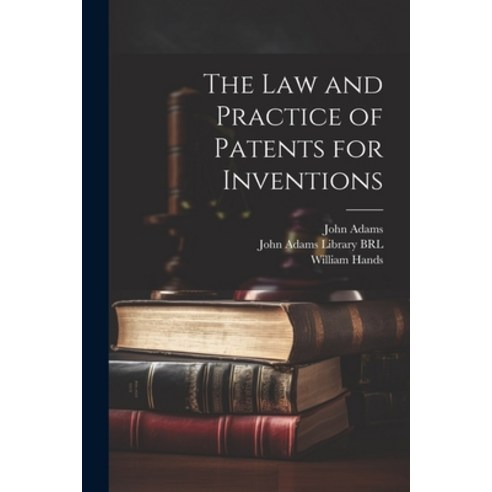 (영문도서) The Law and Practice of Patents for Inventions Paperback, Legare Street Press, English, 9781022164550
