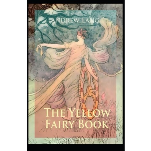(영문도서) The Yellow Fairy Book Annotated(illustrated edition) Paperback, Independently Published, English, 9798513729266