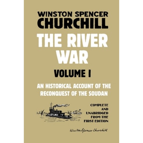(영문도서) The River War Volume 1: An Historical Account of the Reconquest of the Soudan Paperback, Scrawny Goat Books, English, 9781915645074