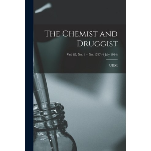 (영문도서) The Chemist and Druggist [electronic Resource]; Vol. 85 no. 1 = no. 1797 (4 July 1914) Paperback, Legare Street Press, English, 9781014173171