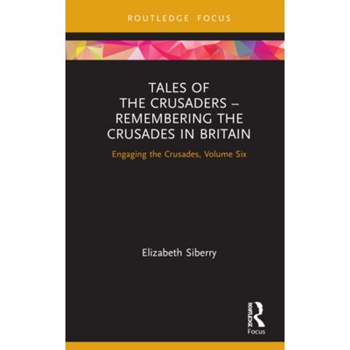 Tales of the Crusaders - Remembering the Crusades in Britain: Engaging the Crusades Volume Six Hardcover, Routledge, English, 9780367265243