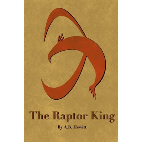 (영문도서) The Raptor King Paperback, Independently Published, English, 9798590166039