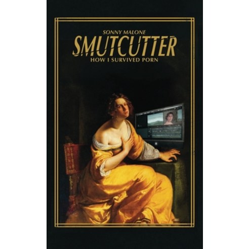 (영문도서) Smutcutter (hardback): How I Survived Porn Hardcover, BearManor Media, English, 9798887715032