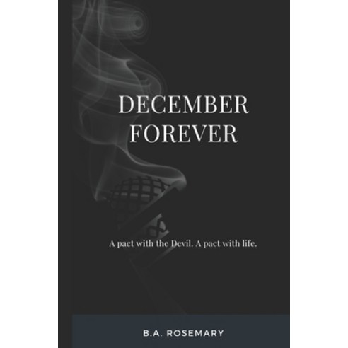 (영문도서) A Pact With The Devil. A pact with life.: December Forever Paperback, Independently Published, English, 9798386087333