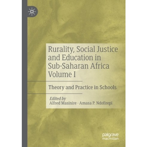 (영문도서) Rurality Social Justice and Education in Sub-Saharan Africa Volume I: Theory and Practice in... Paperback, Palgrave MacMillan, English, 9783030572792