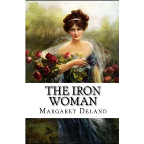 The Iron Woman Illustrated Paperback, Independently Published, English, 9798704922216