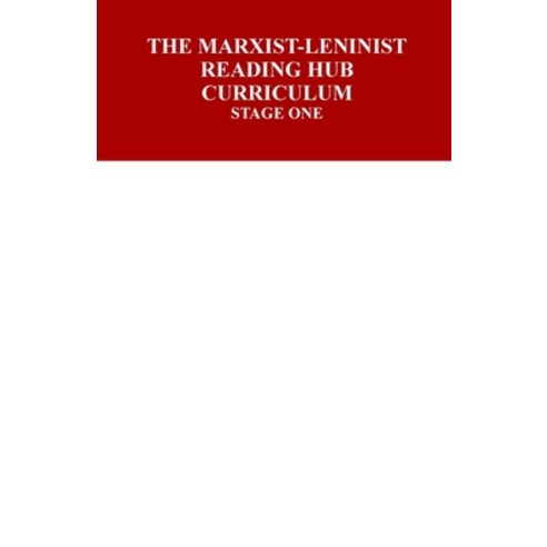 (영문도서) The Marxist-Leninist Reading Hub Curriculum: Stage One Paperback, Lulu.com, English, 9781794754669
