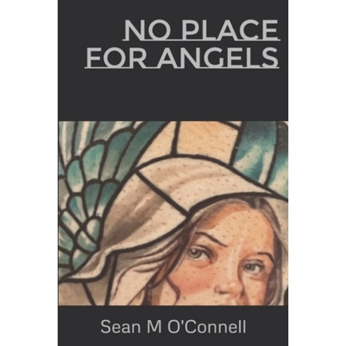 (영문도서) No Place for Angels Paperback, Independently Published, English, 9798325077043