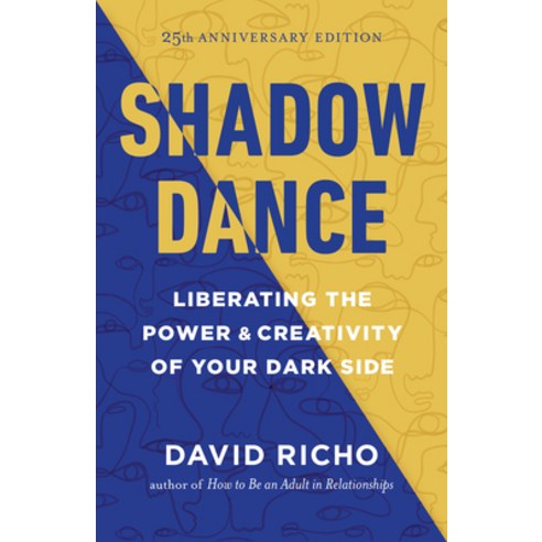 (영문도서) Shadow Dance: Liberating the Power and Creativity of Your Dark Side Paperback, Shambhala, English, 9781645472629