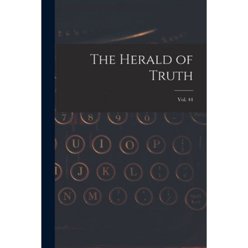 (영문도서) The Herald of Truth; Vol. 44 Paperback, Legare Street Press, English, 9781014667090