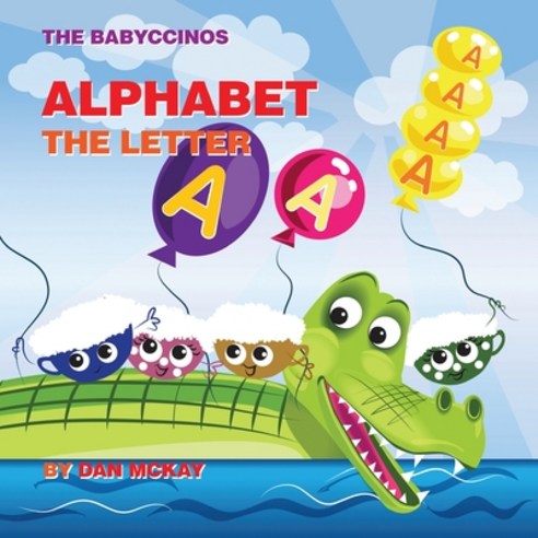 The Babyccinos Alphabet The Letter A Paperback, Dan McKay Books, English, 9780645113679