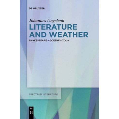 Literature and Weather: Shakespeare - Goethe - Zola Paperback, de Gruyter