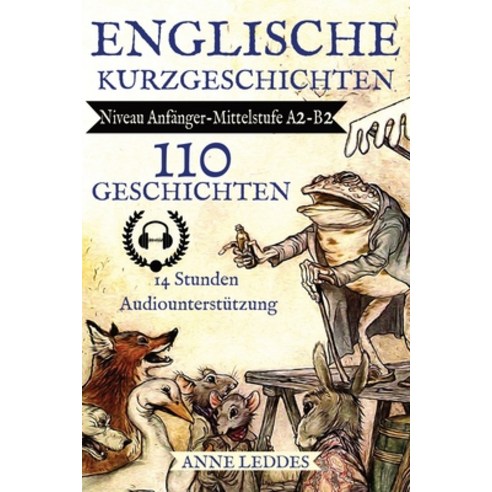 (영문도서) ENGLISCHE KURZGESCHICHTEN Niveau Anfänger-Mittelstufe A2-B2: Verbessere dein Englisch und stä... Paperback, Independently Published, English, 9798882746253