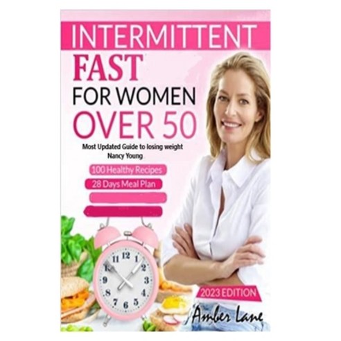 (영문도서) Intermittent Fast For Women over 50: Most Updated Guide to lose weight reset metabolism Paperback, Independently Published, English, 9798399964119