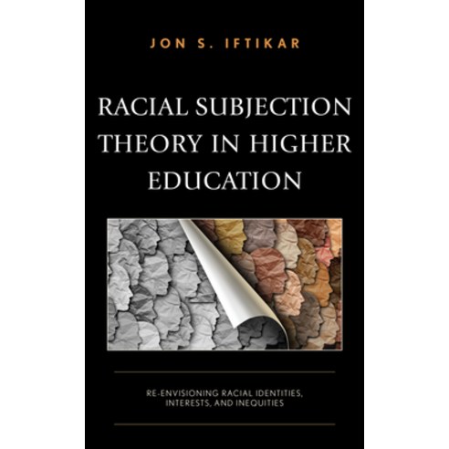 (영문도서) Racial Subjection Theory in Higher Education: Re-envisioning Racial Identities Interests an... Hardcover, Lexington Books, English, 9781666905380