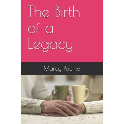 The Birth of a Legacy Paperback, Independently Published