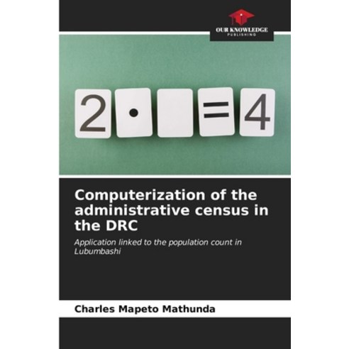(영문도서) Computerization of the administrative census in the DRC Paperback, Our Knowledge Publishing, English, 9786206919506