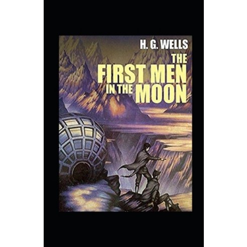 The First Men in the Moon Annotated Paperback, Independently Published, English, 9798709739505