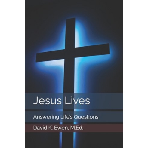 (영문도서) Jesus Lives: Answering Life''s Questions Paperback, Independently Published, English, 9798386262310