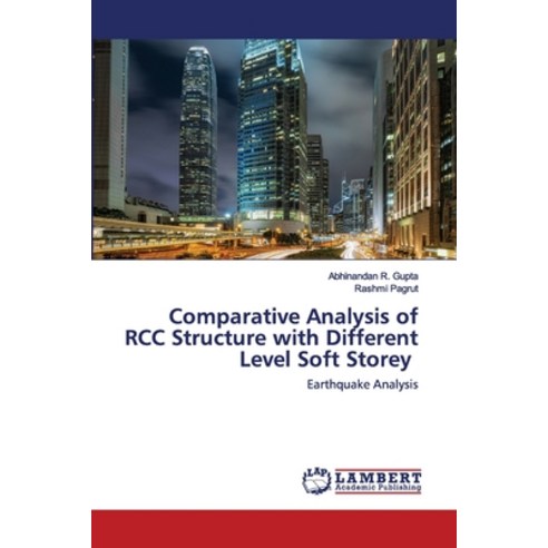 Comparative Analysis of RCC Structure with Different Level Soft Storey Paperback, LAP Lambert Academic Publishing
