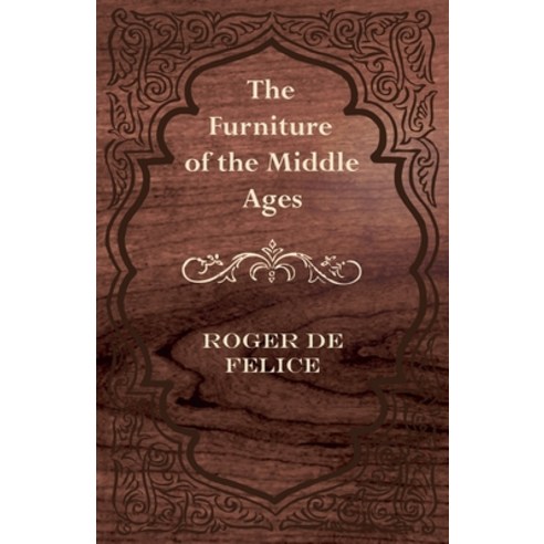(영문도서) The Furniture of the Middle Ages Paperback, Blatter Press, English, 9781447444411