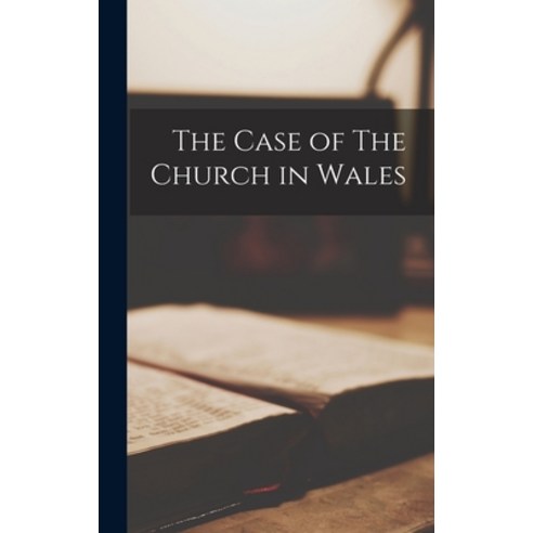 (영문도서) The Case of The Church in Wales Hardcover, Legare Street Press, English, 9781018299815