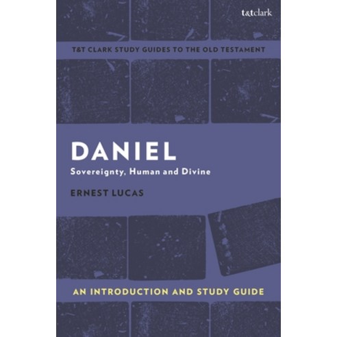 (영문도서) Daniel: An Introduction and Study Guide: Sovereignty Human and Divine Hardcover, T&T Clark, English, 9780567693563