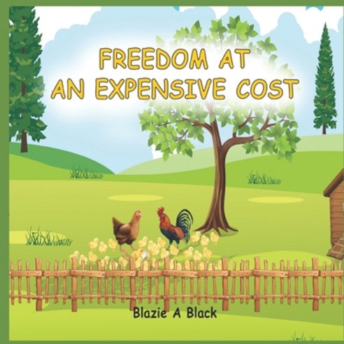 (영문도서) Freedom at an Expensive Cost Paperback, Independently Published, English, 9798365361621