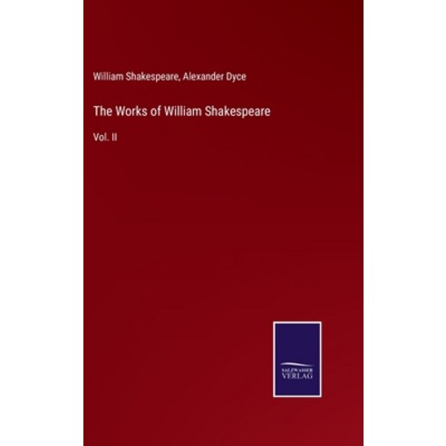 (영문도서) The Works of William Shakespeare: Vol. II Hardcover, Salzwasser-Verlag, English, 9783752557954