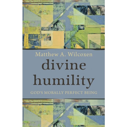 (영문도서) Divine Humility: God''s Morally Perfect Being Paperback, Baylor University Press, English, 9781481309998