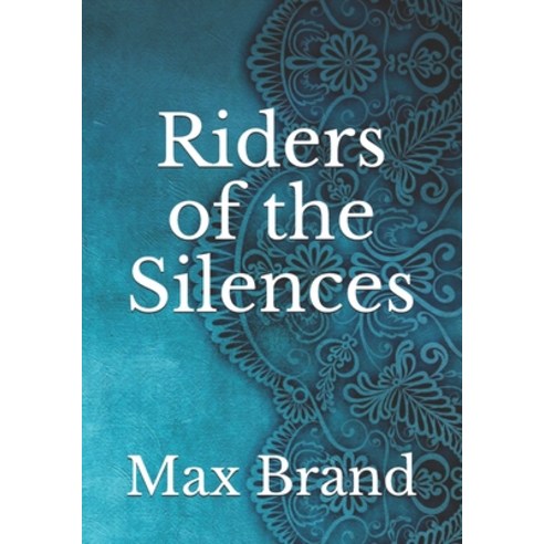 Riders of the Silences Paperback, Independently Published, English, 9798741881903
