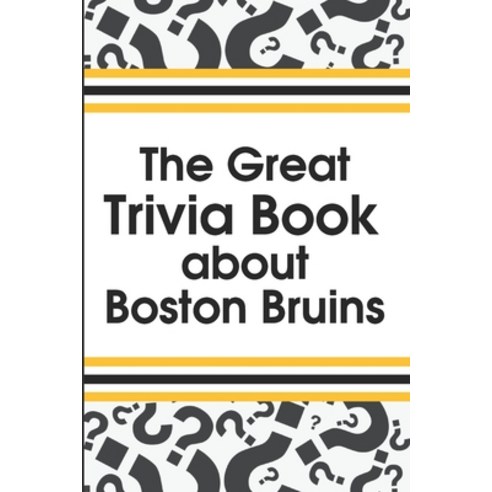 The Great Trivia Book about Boston Bruins: Trivia Book About Boston ...