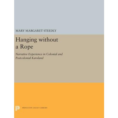 Hanging Without a Rope: Narrative Experience in Colonial and Postcolonial Karoland Hardcover, Princeton University Press