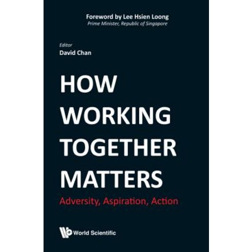 (영문도서) How Working Together Matters: Adversity Aspiration Action Hardcover, World Scientific Publishing..., English, 9789813278400