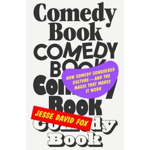 (영문도서) Comedy Book: How Comedy Conquered Culture-And the Magic That Makes It Work Hardcover, Farrar, Straus and Giroux, English, 9780374604714