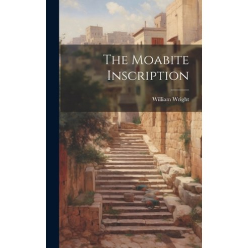 (영문도서) The Moabite Inscription Hardcover, Legare Street Press, English, 9781020618017