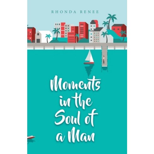(영문도서) Moments in the Soul of a Man Paperback, Rhonda Renee, English, 9798201030780