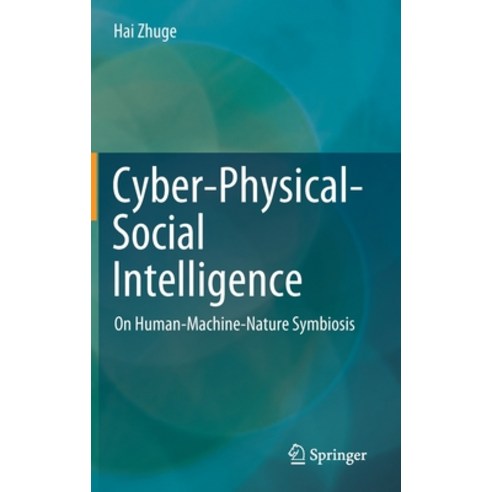 Cyber-Physical-Social Intelligence: On Human-Machine-Nature Symbiosis Hardcover, Springer, English, 9789811373107