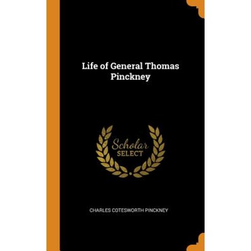 (영문도서) Life of General Thomas Pinckney Hardcover, Franklin Classics Trade Press, English, 9780344604812