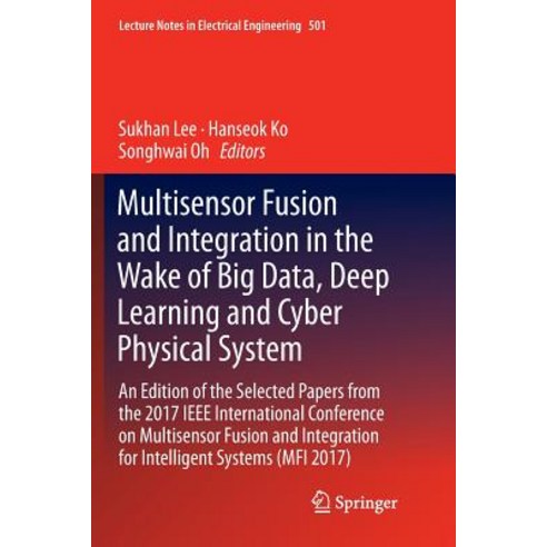 (영문도서) Multisensor Fusion and Integration in the Wake of Big Data Deep Learning and Cyber Physical System, Springer