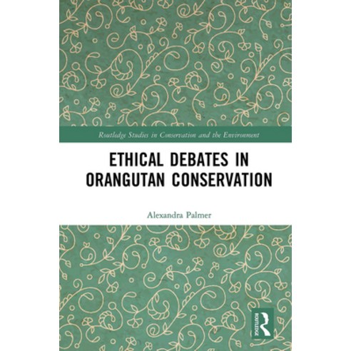 (영문도서) Ethical Debates in Orangutan Conservation Paperback, Routledge, English, 9781032238067