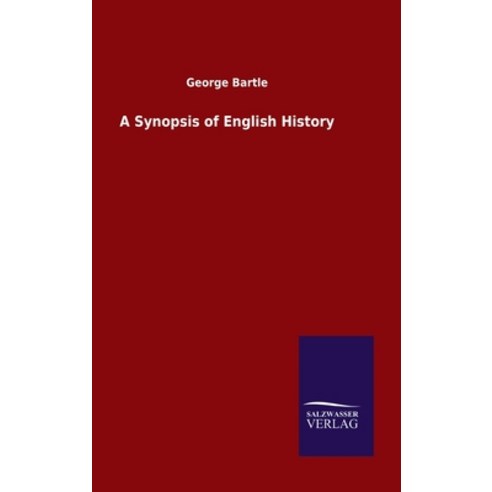 A Synopsis of English History Hardcover, Salzwasser-Verlag Gmbh