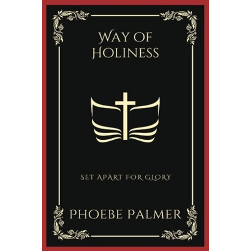 (영문도서) Way of Holiness: Set Apart for Glory (Grapevine Press) Paperback, Grapevine India, English, 9789358377354