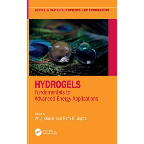 (영문도서) Hydrogels: Fundamentals to Advanced Energy Applications Hardcover, CRC Press, English, 9781032385129