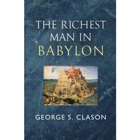 (영문도서) The Richest Man in Babylon - The Original 1926 Classic (Reader''s Library Classics) Paperback, Reader''s Library Classics, English, 9781954839496