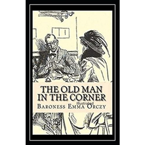 The Old Man in the Corner Illustrated Paperback, Independently Published
