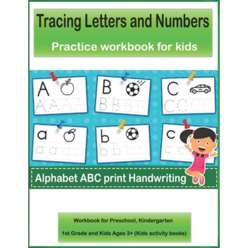 Tracing Letters and Numbers Alphabet ABC print Handwriting Practice workbook for kids: Workbook for ... Paperback, Independently Published