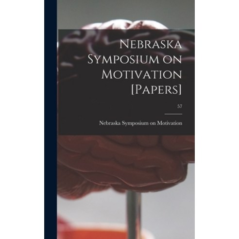 (영문도서) Nebraska Symposium on Motivation [Papers]; 57 Hardcover, Hassell Street Press, English, 9781014244451