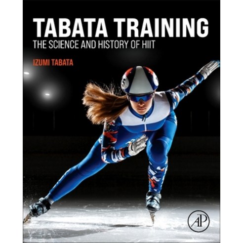 (영문도서) Tabata Training: The Science and History of Hiit Paperback, Academic Press, English, 9780323913027