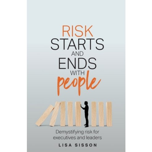 (영문도서) Risk Starts and Ends With People: Demystifying risk for executives and leaders Paperback, Rethink Press, English, 9781781336076